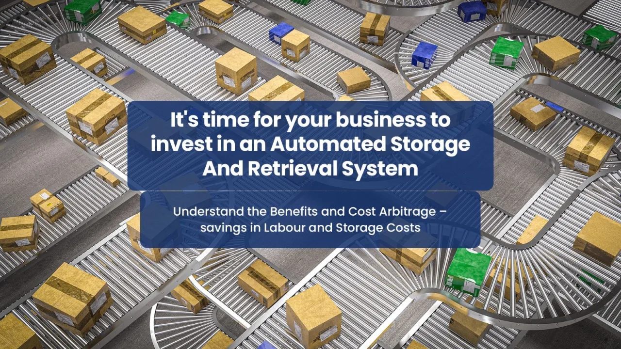How Automated Storage and Retrieval Systems have Knock-On Effects on Achieving Operational Efficiencies?